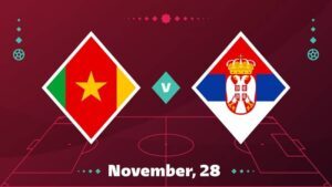 soi kèo Cameroon vs Serbia