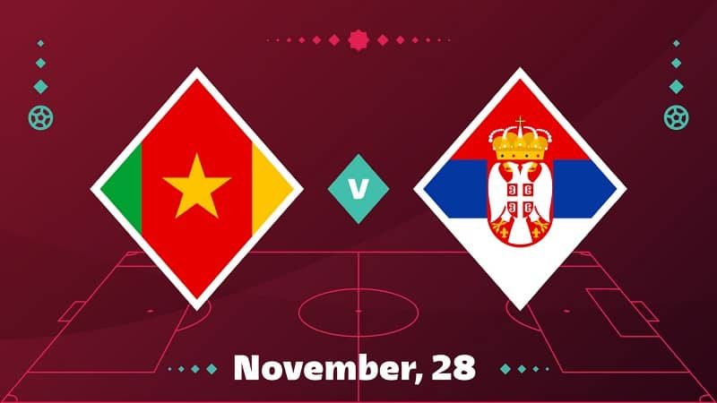 soi kèo Cameroon vs Serbia